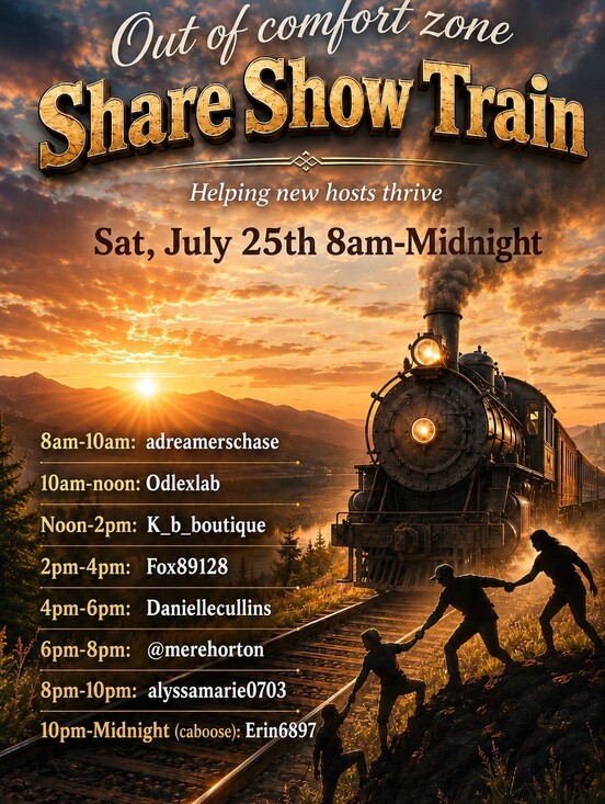 Other - JUlY 25th! "GET OUT OF COMFORT ZONE" SHARE SHOW TRAIN!